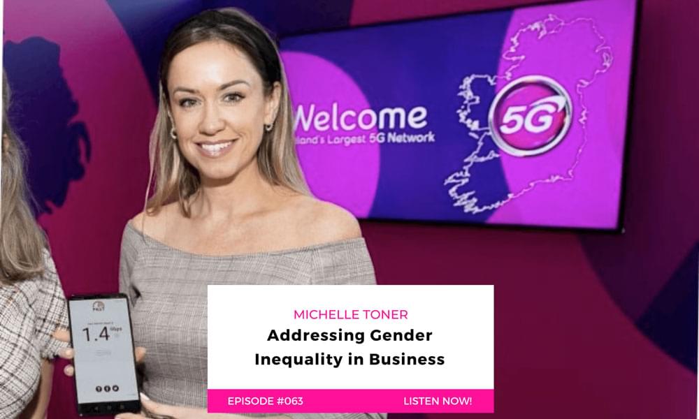 Addressing Gender Inequality in Business with Michelle Toner